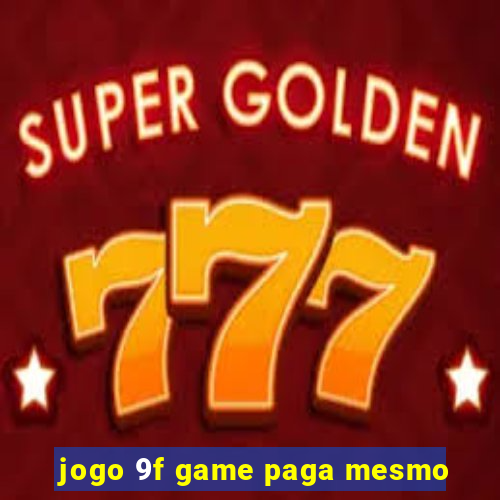 jogo 9f game paga mesmo